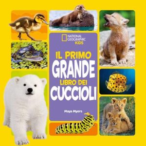 National Geographic Kids – Il primo grande libro dei cuccioli